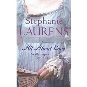 All About Love. Number 6 in series, Paperback - Stephanie Laurens imagine