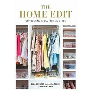 Home Edit. Conquering the clutter with style, Paperback - Joanna Teplin imagine