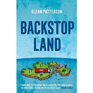 Backstop Land, Paperback - Glenn Patterson imagine
