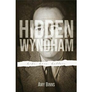 Hidden Wyndham. Life, Love, Letters, Paperback - Amy Binns imagine