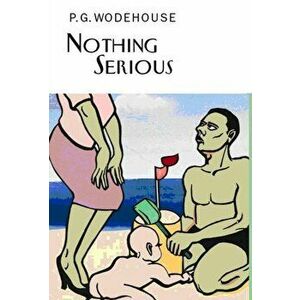 Nothing Serious, Hardback - P. G. Wodehouse imagine