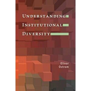 Understanding Institutional Diversity, Paperback - Elinor Ostrom imagine