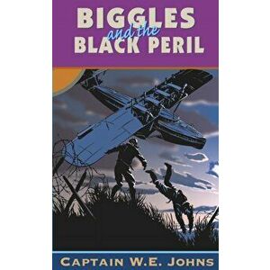 Biggles and the Black Peril, Paperback - W. E. Johns imagine