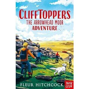 Clifftoppers: The Arrowhead Moor Adventure, Paperback - Fleur Hitchcock imagine