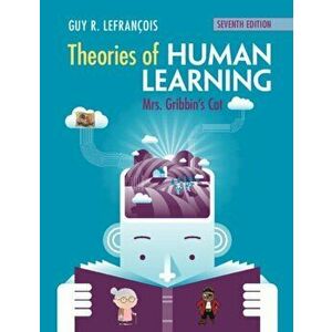 Theories of Human Learning. Mrs Gribbin's Cat, Paperback - Guy R. Lefrancois imagine