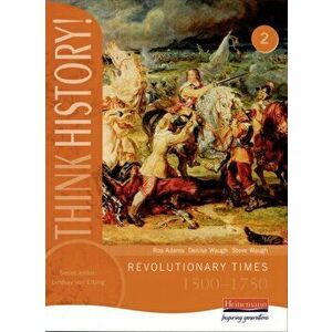 Think History: Revolutionary Times 1500-1750 Core Pupil Book 2, Paperback - *** imagine