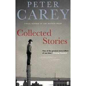 Collected Stories, Paperback - Peter Carey imagine