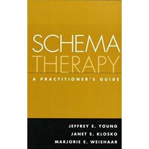 Schema Therapy. A Practitioner's Guide, Paperback - Marjorie E. Weishaar imagine