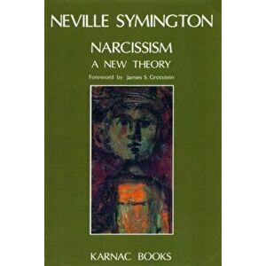 Narcissism. A New Theory, Paperback - Neville Symington imagine