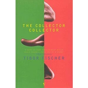 Collector Collector, Paperback - Tibor Fischer imagine
