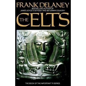 Celts, Paperback - Frank Delaney imagine