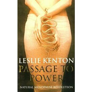 Passage To Power. Natural Menopause Revolution, Paperback - Leslie Kenton imagine