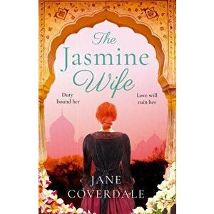 Jasmine Wife. A Gripping, Page-Turning Epic Historical Romance Novel, Paperback - Jane Coverdale imagine