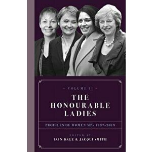Honourable Ladies. Profiles of Women MPs 1997-2019, Hardback - *** imagine
