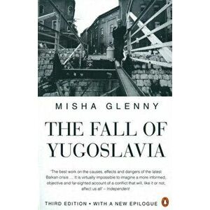 Fall of Yugoslavia, Paperback - Misha Glenny imagine