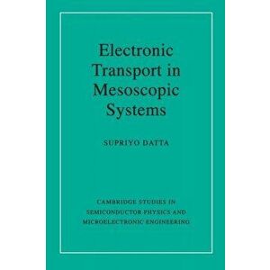 Electronic Transport in Mesoscopic Systems, Paperback - Supriyo Datta imagine