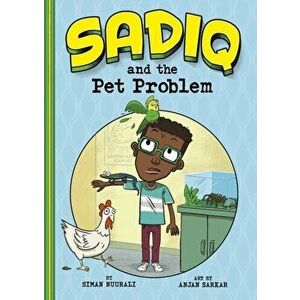 Sadiq and the Pet Problem, Paperback - Siman Nuurali imagine