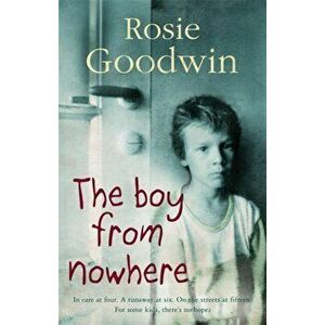Boy from Nowhere. A gritty saga of the search for belonging, Paperback - Rosie Goodwin imagine
