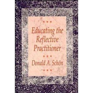 Educating the Reflective Practitioner. Toward a New Design for Teaching and Learning in the Professions, Paperback - Donald A. Schon imagine