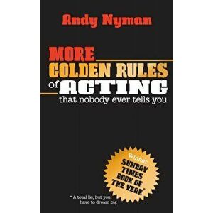 More Golden Rules of Acting, Paperback - Andy Nyman imagine