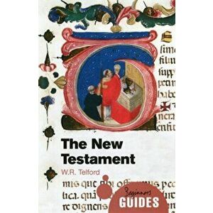 New Testament. A Beginner's Guide, Paperback - W. R. Telford imagine