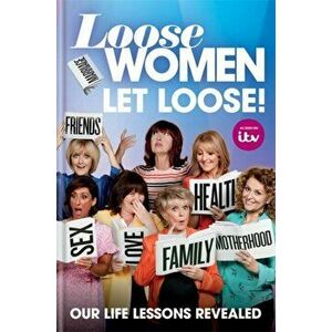 Loose Women: Let Loose!. Our Life Lessons Revealed, Hardback - *** imagine