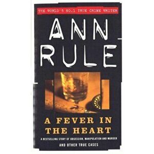Fever In The Heart, Paperback - Ann Rule imagine