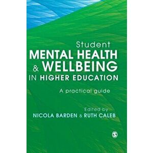 Student Mental Health and Wellbeing in Higher Education. A practical guide, Hardback - *** imagine