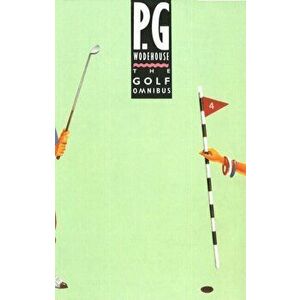 Golf Omnibus, Paperback - P. G. Wodehouse imagine