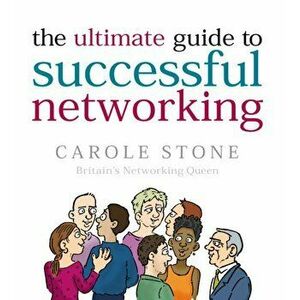 Ultimate Guide To Successful Networking, Paperback - Carole Stone imagine