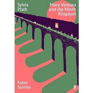 Mary Ventura and the Ninth Kingdom. Faber Stories, Paperback - Sylvia Plath imagine