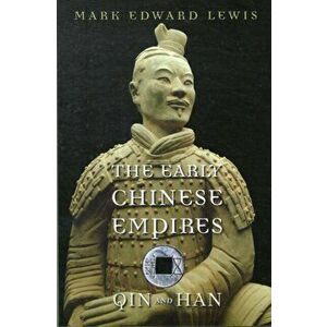 Early Chinese Empires. Qin and Han, Paperback - Mark Edward Lewis imagine