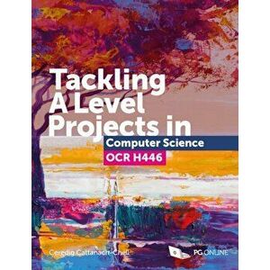 Tackling A Level Projects in Computer Science OCR H446, Paperback - Ceredig Cattanach-Chell imagine