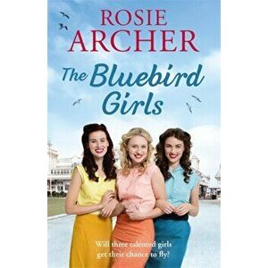 Bluebird Girls. The Bluebird Girls 1, Paperback - Rosie Archer imagine