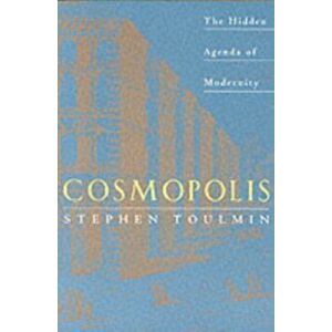Cosmopolis. Hidden Agenda of Modernity, Paperback - Stephen E. Toulmin imagine