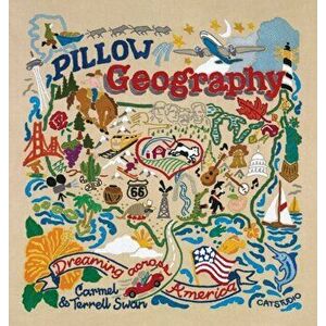 Pillow Geography. Dreaming Across America, Hardback - Terrell Swan imagine