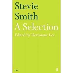 Stevie Smith: A Selection. edited by Hermione Lee, Paperback - Stevie Smith imagine