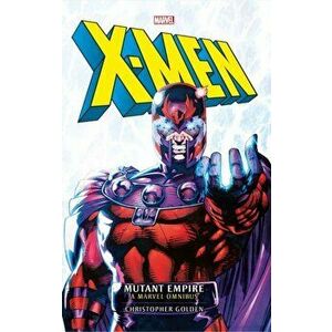 Marvel classic novels - X-Men: The Mutant Empire Omnibus, Paperback - Christopher Golden imagine