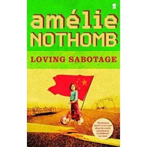 Loving Sabotage, Paperback - Amelie Nothomb imagine