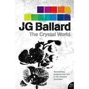 Crystal World, Paperback - J. G. Ballard imagine