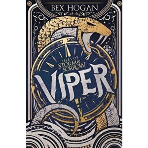 Isles of Storm and Sorrow: Viper. Book 1, Paperback - Bex Hogan imagine