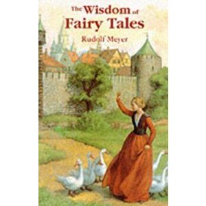 Wisdom of Fairy Tales, Paperback - Rudolf Meyer imagine
