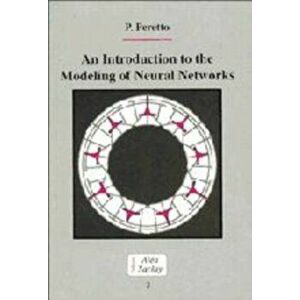 Introduction to the Modeling of Neural Networks, Hardback - Pierre Peretto imagine