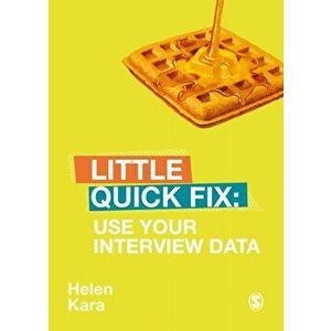 Use Your Interview Data. Little Quick Fix, Paperback - Helen Kara imagine