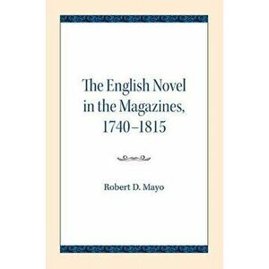 English Novel in the Magazines, 1740-1815, Paperback - Robert D. Mayo imagine