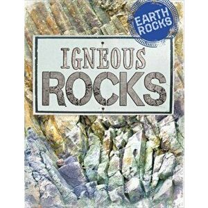 Earth Rocks: Igneous Rocks, Paperback - Richard Spilsbury imagine