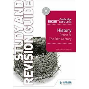 Cambridge IGCSE and O Level History Study and Revision Guide, Paperback - Benjamin Harrison imagine