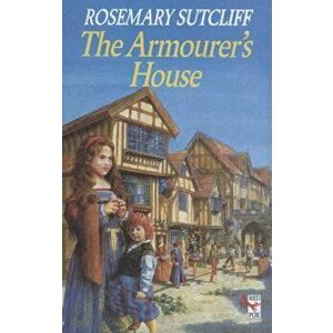 Armourer's House, Paperback - Rosemary Sutcliff imagine