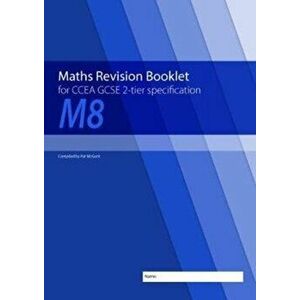 M8 Maths Revision Booklet for CCEA GCSE 2-tier Specification, Paperback - Conor McGurk imagine