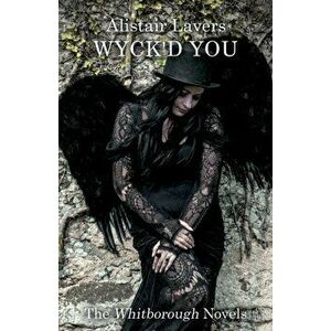 WYCK'D YOU. The Whitborough Novels, Paperback - Alistair Lavers imagine
